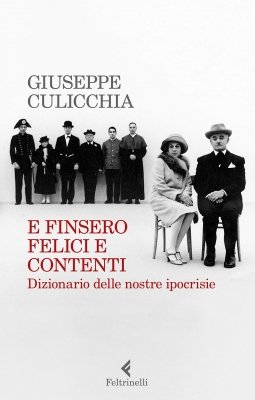 E finsero felici e contenti: dizionario delle ipocrisie del politicamente corretto