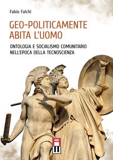 Geo-politicamente abita l’uomo