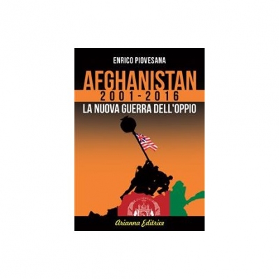 Afghanistan 2001-2016 La nuova guerra dell’oppio