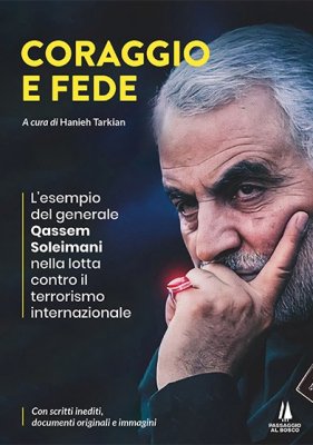 Il coraggio e la fede del generale Soleimani