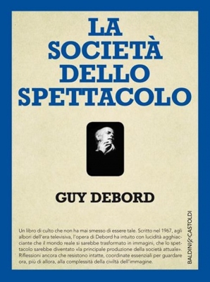 La società dello spettacolo oscura la società della realtà