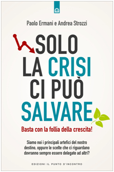 "Solo la crisi ci può salvare" dal delirio consumistico