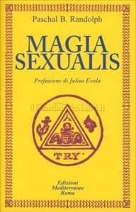 Magia Sexualis. Le tesi di Paschal B. Randolph