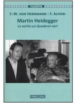 “Martin Heidegger. La verità sui quaderni neri” di von Herrmann e Alfieri