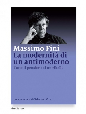 "La modernità di un antimoderno. Tutto il pensiero di un ribelle"