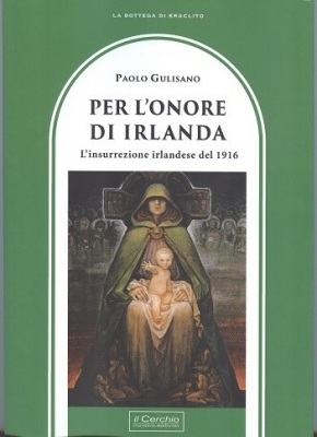 Per l’onore di Irlanda. L’insurrezione irlandese del 1916