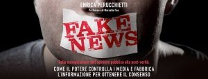 Dalla manipolazione dell’opinione pubblica alla post-verità: come il potere controlla i media e fabbrica l’informazione per ottenere il consenso