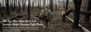 La CIA ha costruito “dodici basi segrete di spionaggio” in Ucraina e ha condotto una guerra ombra nell’ultimo decennio
