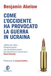 Come l’Occidente ha provocato la guerra in Ucraina
