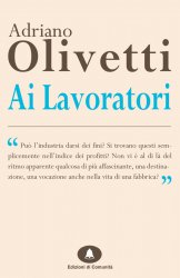 Olivetti, la fabbrica al servizio dell’umanità