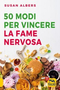 50 Modi per Vincere la Fame Nervosa - Libro