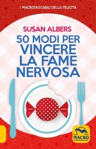 50 Modi per Vincere la Fame Nervosa - Libro