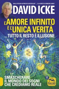 L'Amore infinito è l’unica verità ...tutto il resto è illusione - Libro