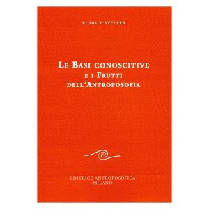 Basi Conoscitive e i Frutti dell'Antroposofia - Libro