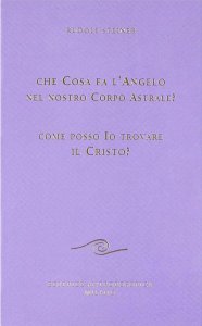 Che Cosa fa l'Angelo nel nostro Corpo Astrale? - Libro