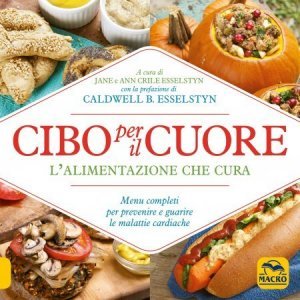 Cibo per il Cuore: L'alimentazione che cura USATO - Libro