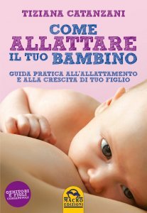 Come Allattare il tuo Bambino - Libro