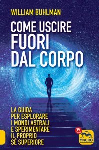 Come Uscire Fuori dal Corpo USATO - Libro