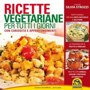 Ricette Vegetariane per Tutti i Giorni - Libro