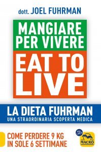 Eat To Live - Mangiare Per Vivere - Libro