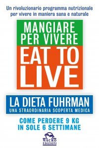 Eat to live - Mangiare per vivere - Libro