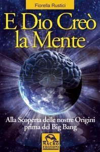 E Dio Creò la Mente - Ebook