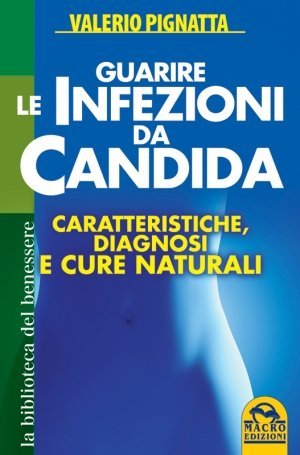 Guarire le infezioni da Candida