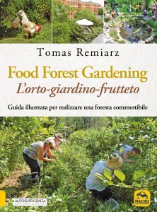 Food Forest Gardening • L'orto-frutteto-foresta - Libro