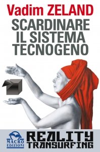 Scardinare Il Sistema Tecnogeno - Reality Transurfing (2013) - Libro