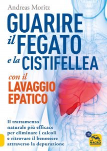 Guarire il Fegato e la Cistifellea con il Lavaggio Epatico - Ebook