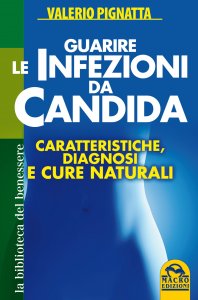 Guarire le Infezioni da Candida