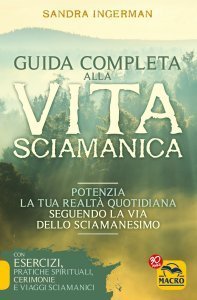 Guida Completa alla Vita Sciamanica