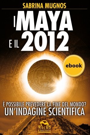 I Maya e il 2012 - Ebook