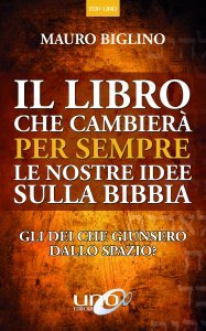 Il Libro che Cambierà per Sempre le Nostre Idee sulla Bibbia - Libro