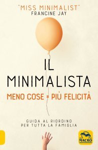 Il Minimalista - Meno Cose = Più Felicità - Libro