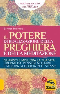 Il Potere di Realizzazione della Preghiera e della Meditazione (2017) - Libro