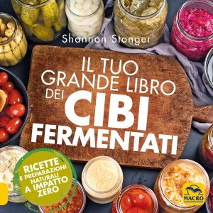 Tuo Grande Libro dei Cibi Fermentati USATO (2019) - Libro