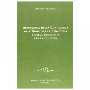 Importanza della Conoscenza dell'Uomo per la Pedagogia e della Pedagogia per la Cultura - Libro