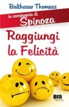 In compagnia di Spinoza - Raggiungi la felicità - Libro