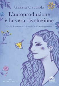 L'Autoproduzione È la Vera Rivoluzione - Libro