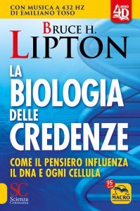 La Biologia delle Credenze - 4D - Libro