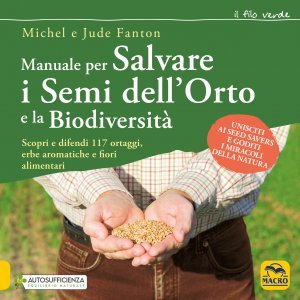 Manuale per Salvare i Semi dell'Orto e la Biodiversità