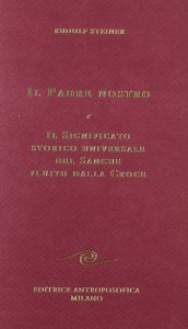 Padre Nostro e il Significato storico universale del Sangue fluito dalla Croce - Libro
