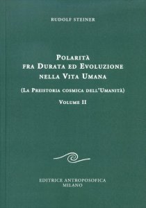 Polarità fra Durata ed Evoluzione nella Vita Umana - Vol. II - Libro