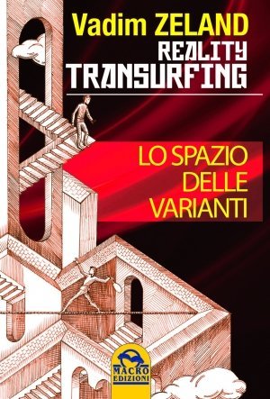 Reality Transurfing - Lo Spazio delle Varianti - Vol. 1