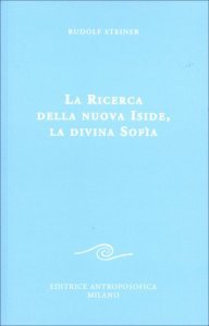 Ricerca della Nuova Iside,la Divina Sofìa - Libro