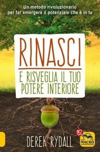 Rinasci e Risveglia il tuo Potere Interiore USATO - Libro