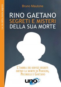 Rino Gaetano - Segreti e Misteri della sua Morte USATO - Libro