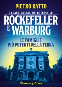 Rockefeller e Warburg. I grandi alleati dei Rothschild - Libro