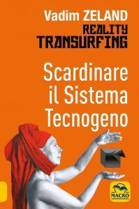 Scardinare Il Sistema Tecnogeno - Reality Transurfing (2021) USATO - Libro